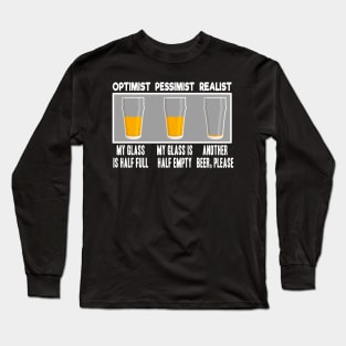 Optimist Funny Beer Quote Alcohol Drinking Booze Long Sleeve T-Shirt